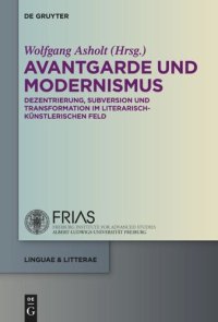 cover of the book Avantgarde und Modernismus: Dezentrierung, Subversion und Transformation im literarisch-künstlerischen Feld