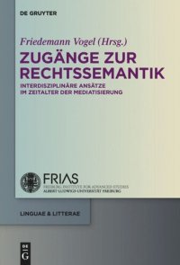 cover of the book Zugänge zur Rechtssemantik: Interdisziplinäre Ansätze im Zeitalter der Mediatisierung