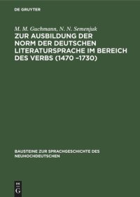 cover of the book Zur Ausbildung der Norm der deutschen Literatursprache ım Bereich des Verbs (1470 –1730): Tempus und Modus