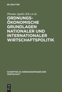 cover of the book Ordnungsökonomische Grundlagen nationaler und internationaler Wirtschaftspolitik