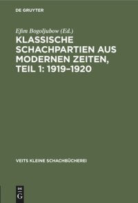 cover of the book Klassische Schachpartien aus modernen Zeiten: Teil 1 1919–1920