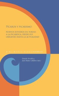 cover of the book Pícaros y picarismo: Nuevos estudios en torno a la picaresca, desde sus orígenes hasta la actualidad