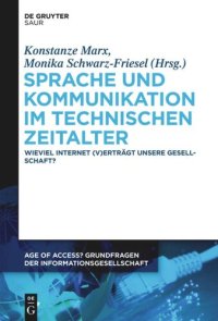 cover of the book Sprache und Kommunikation im technischen Zeitalter: Wieviel Internet (v)erträgt unsere Gesellschaft?