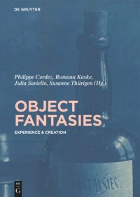 cover of the book Object Fantasies: Experience & Creation