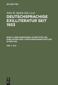 cover of the book Deutschsprachige Exilliteratur seit 1933: Band 4 Bibliographien. Schriftsteller, Publizisten und Literaturwissenschaftler in den USA