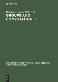 cover of the book Groups and Computation III: Proceedings of the International Conference at The Ohio State University, June 15-19, 1999