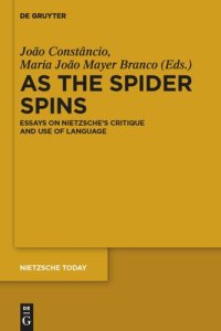 cover of the book As the Spider Spins: Essays on Nietzsche’s Critique and Use of Language