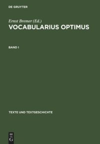 cover of the book Vocabularius optimus: Bd. I: Werkentstehung und Textüberlieferung. Register. Bd. II: Edition