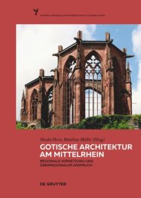 cover of the book Gotische Architektur am Mittelrhein: Regionale Vernetzung und überregionaler Anspruch