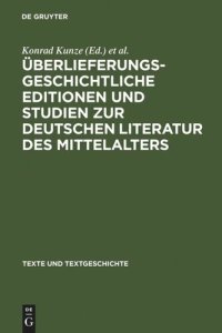 cover of the book Überlieferungsgeschichtliche Editionen und Studien zur deutschen Literatur des Mittelalters: Kurt Ruh zum 75. Geburtstag