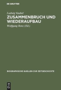 cover of the book Zusammenbruch und Wiederaufbau: Ein Tagebuch aus der Wirtschaft 1945–1949