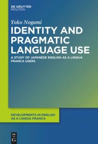 cover of the book Identity and Pragmatic Language Use: A Study on Japanese ELF Users