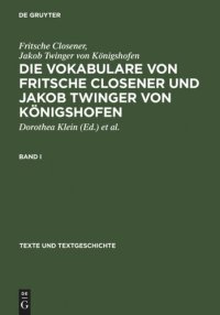 cover of the book Die Vokabulare von Fritsche Closener und Jakob Twinger von Königshofen: Überlieferungsgeschichtliche Ausgabe