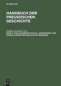 cover of the book Handbuch der Preußischen Geschichte: Band 3 Vom Kaiserreich zum 20. Jahrhundert und Große Themen der Geschichte Preußens