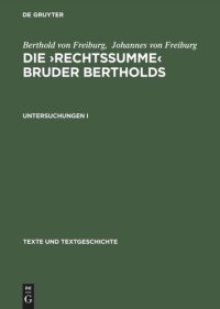 cover of the book Die ›Rechtssumme‹ Bruder Bertholds: Untersuchungen I