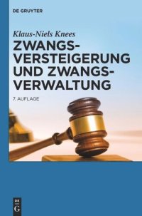 cover of the book Zwangsversteigerung und Zwangsverwaltung: Der Vollstreckungsablauf von der Verfahrensanordnung bis zur Erlösverteilung