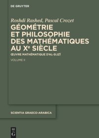 cover of the book Géométrie et philosophie des mathématiques au Xe siècle: Œuvre mathématique d’al-Sijzī. Volume II