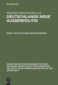 cover of the book Deutschlands neue Außenpolitik: Band 4 Institutionen und Ressourcen