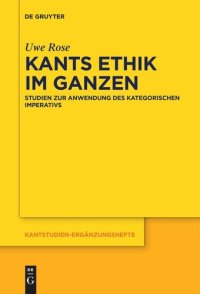 cover of the book Kants Ethik im Ganzen: Studien zur Anwendung des kategorischen Imperativs