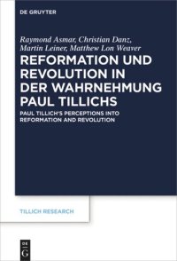 cover of the book Reformation und Revolution in der Wahrnehmung Paul Tillichs: Réformation et révolution dans la perception de Paul Tillich
Paul Tillich's Perceptions into Reformation and Revolution