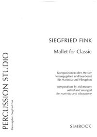 cover of the book Mallet for classic: compositions by old masters edited and arranged for marimba and vibraphone