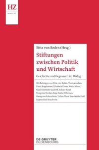 cover of the book Stiftungen zwischen Politik und Wirtschaft: Geschichte und Gegenwart im Dialog