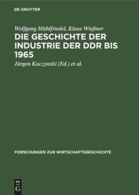 cover of the book Die Geschichte der Industrie der DDR bis 1965