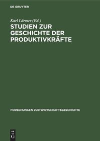 cover of the book Studien zur Geschichte der Produktivkräfte: Deutschland zur Zeit der industriellen Revolution