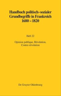 cover of the book Handbuch politisch-sozialer Grundbegriffe in Frankreich 1680-1820: Heft 22 Opinion publique, Révolution, Contre-révolution