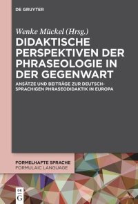 cover of the book Didaktische Perspektiven der Phraseologie in der Gegenwart: Ansätze und Beiträge zur deutschsprachigen Phraseodidaktik in Europa