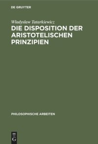 cover of the book Die Disposition der Aristotelischen Prinzipien