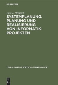 cover of the book Systemplanung. Planung und Realisierung von Informatik-Projekten: Band 2: Der Prozeß der Grobprojektierung, der Feinprojektierung und der Installierung