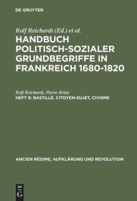 cover of the book Handbuch politisch-sozialer Grundbegriffe in Frankreich 1680-1820: Heft 9 Bastille. Citoyen-Sujet, Civisme