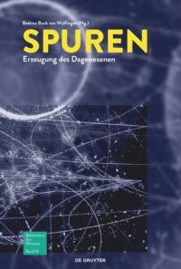 cover of the book Bildwelten des Wissens. Band 13 Spuren: Erzeugung des Dagewesenen