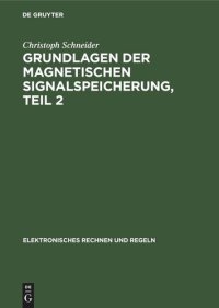 cover of the book Grundlagen der magnetischen Signalspeicherung: Band 2 Magnetbänder und Grundlagen der Transportwerke