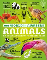 cover of the book Our World in Numbers Animals: An Encyclopedia of Fantastic Facts