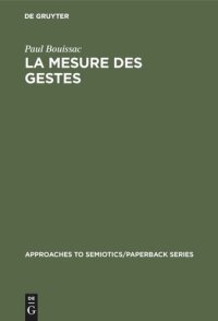 cover of the book La mesure des gestes: Prolégomènes à la sémiotique gestuelle