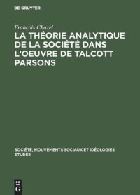 cover of the book La théorie analytique de la société dans l’oeuvre de Talcott Parsons