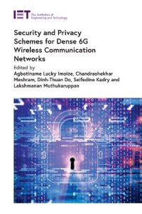 cover of the book Security and Privacy Schemes for Dense 6G Wireless Communication Networks