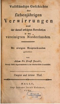 cover of the book Vollständige Geschichte der siebenjährigen Verwirrungen und der darauf erfolgten Revolution in den Vereinigten Niederlanden