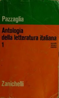 cover of the book Antologia della Letteratura Italiana. Con lineamenti di storia letteraria. Seconda edizione ampliata. Volume Primo