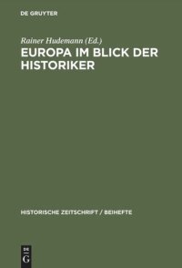 cover of the book Europa im Blick der Historiker: Europäische Integration im 20. Jahrhundert: Bewusstsein und Institutionen