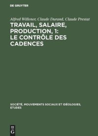 cover of the book Travail, salaire, production, 1: Le Contrôle des Cadences