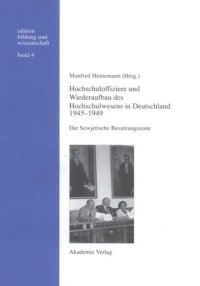 cover of the book BAND 4 Hochschuloffiziere und Wiederaufbau des Hochschulwesen in Deutschland 1945-1949: Die Sowjetische Besatzungszone