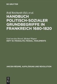 cover of the book Handbuch politisch-sozialer Grundbegriffe in Frankreich 1680-1820: Heft 10 Féodalité, féodal. Parlements