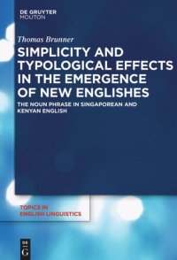 cover of the book Simplicity and Typological Effects in the Emergence of New Englishes: The Noun Phrase in Singaporean and Kenyan English