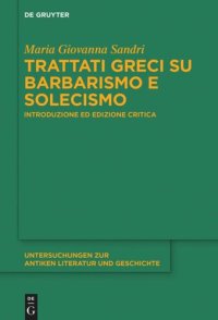 cover of the book Trattati greci su barbarismo e solecismo: Introduzione ed edizione critica