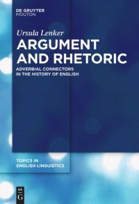 cover of the book Argument and Rhetoric: Adverbial Connectors in the History of English