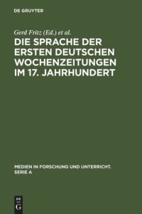 cover of the book Die Sprache der ersten deutschen Wochenzeitungen im 17. Jahrhundert