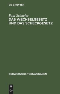 cover of the book Das Wechselgesetz und das Scheckgesetz: mit den einschlägigen Bestimmungen